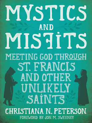 cover image of Mystics and Misfits: Meeting God Through St. Francis and Other Unlikely Saints